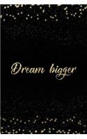 Dream Bigger