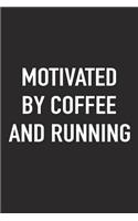 Motivated by Coffee and Running