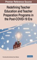 Redefining Teacher Education and Teacher Preparation Programs in the Post-COVID-19 Era