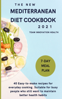The New Mediterranean Diet Cookbook 2021