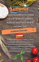 La Guía Completa Sobre La Dieta Vegetariana Nuevas Recetas Para El Verano 2021