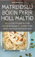 Matreiðslubókin Fyrir Holl Máltíð