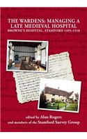 The Wardens: Managing a Late Medieval Hospital(English)