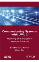 Communicating Systems with UML 2: Modeling and Analysis of Network Protocols