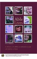 Able Lives: A Celebration Of The Abilities And Achievements Of People With Disabilities