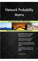 Network Probability Matrix A Complete Guide - 2020 Edition