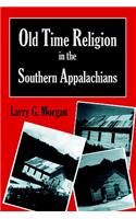 Old Time Religion in the Southern Appalachians