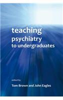 Teaching Psychiatry to Undergraduates