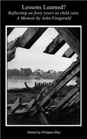 Lessons Learned?: Reflecting on forty years in childcare. A Memoir by John Fitzgerald