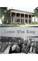Cotton Was King