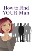 How to Find Your Man