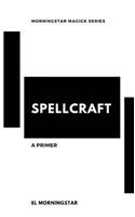 Spellcraft: A Primer