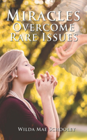 Miracles Overcome Rare Issues