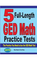5 Full-Length GED Math Practice Tests: The Practice You Need to Ace the GED Math Test