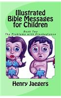 Illustrated Bible Messages for Children Book Two: The Problems of Disobedience
