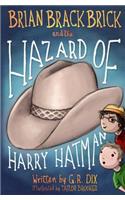 Brian Brackbrick and the Hazard of Harry Hatman