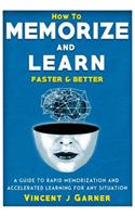 How to Memorize and Learn Faster and Better