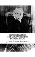 Mother Barnes The Good Witch of Plum Hollow