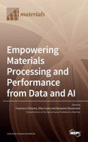 Empowering Materials Processing and Performance from Data and AI