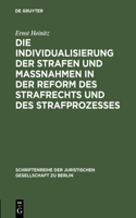 Die Individualisierung Der Strafen Und Maßnahmen in Der Reform Des Strafrechts Und Des Strafprozesses: Vortrag Gehalten VOR Der Berliner Juristischen Gesellschaft Am 3. Februar 1960