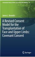 A Revised Consent Model for the Transplantation of Face and Upper Limbs: Covenant Consent