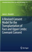 Revised Consent Model for the Transplantation of Face and Upper Limbs: Covenant Consent