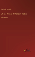 Life and Writings of Thomas R. Malthus: in large print