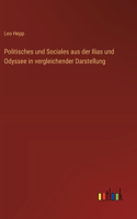 Politisches und Sociales aus der Ilias und Odyssee in vergleichender Darstellung