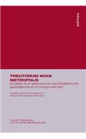 Theutonum Nova Metropolis: Studien Zur Geschichte Des Erzbistums Magdeburg in Ottonischer Zeit