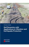 Soil Dynamics with Applications in Vibration and Earthquake Protection: (English)