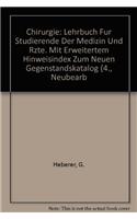 Chirurgie: Lehrbuch Fur Studierende Der Medizin Und Rzte. Mit Erweitertem Hinweisindex Zum Neuen Gegenstandskatalog (4., Neubearb. Und Erw. Aufl.)