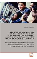 Technology-Based Learning on At-risk High School Students