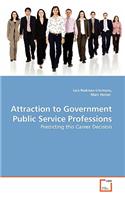 Attraction to Government Public Service Professions - Predicting this Career Decision