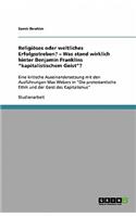 Religiöses Oder Weltliches Erfolgsstreben? - Was Stand Wirklich Hinter Benjamin Franklins Kapitalistischem Geist?
