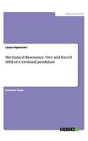 Mechanical Resonance. Free and forced SHM of a torsional pendulum
