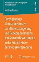 Durchgängiger Simulationsprozess Zur Effizienzsteigerung Und Reifegraderhöhung Von Konzeptbewertungen in Der Frühen Phase Der Produktentstehung