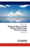 Diatoms Atlas of Fresh Waters Bodies from Haryana (India)