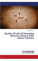 Quality Of Life Of Homeless Women Living In Edhi Home; Pakistan