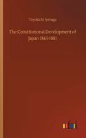 Constitutional Development of Japan 1863-1881