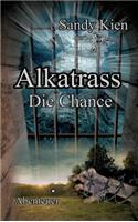 Alkatrass - Die Chance