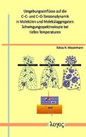 Umgebungseinflusse Auf Die C--C- Und C--O-Torsionsdynamik in Molekulen Und Molekulaggregaten