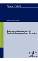 Strategische Auswirkungen des Electronic Business auf das Controlling