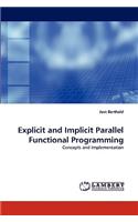 Explicit and Implicit Parallel Functional Programming