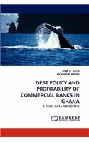 Debt Policy and Profitability of Commercial Banks in Ghana