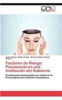 Factores de Riesgo Psicosocial En Una Institucion del Gobierno