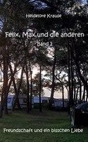 Felix, Max und die anderen - Band 2