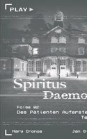Spiritus Daemonis - Folge 2: Des Patienten Auferstehung (Teil 1)