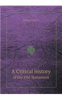 A Critical History of the Old Testament