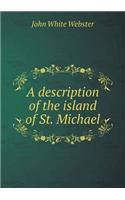 A description of the island of St. Michael: (English)