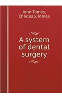 A system of dental surgery
